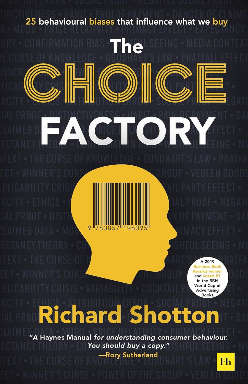 The Choice Factory: 25 behavioural biases that influence what we buy cover