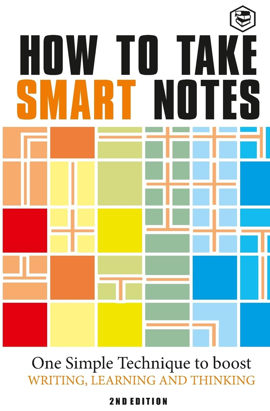 How to Take Smart Notes: One Simple Technique to Boost Writing, Learning and Thinking cover